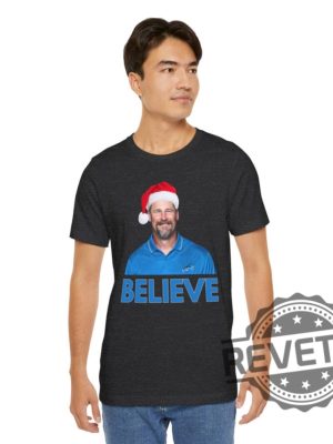 Believe In Dan Campbell Detroit Lions Funny Christmas T Shirt Hoodie Sweatshirt Gifts For Lions Fan Gift Football Season Shirts Tee Tshirt Unique revetee 6