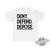 Deny Defend Depose Abolish Private Health Insurance Shirt Advocate For Change With This Bold Design trendingnowe 1