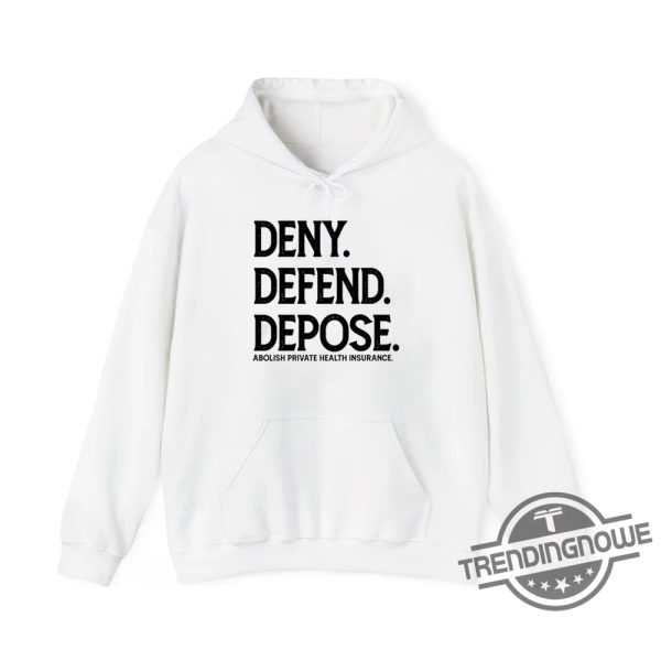 Deny Defend Depose Abolish Private Health Insurance Shirt Advocate For Change With This Bold Design trendingnowe 2