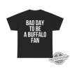 Dan Campbell Bad Day To Be A Buffalo Fan Shirt Hilarious Design For Lions Fans trendingnowe 1