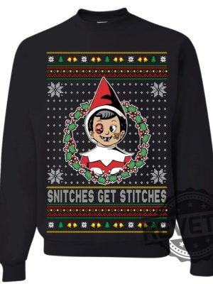 Snitches Get Stitches Elf Meme Unisex Sweatshirt Ugly Christmas Sweater T Shirt Hoodie Gifts For Fan Men Women Him Her Xmas Birthday Gift revetee 2