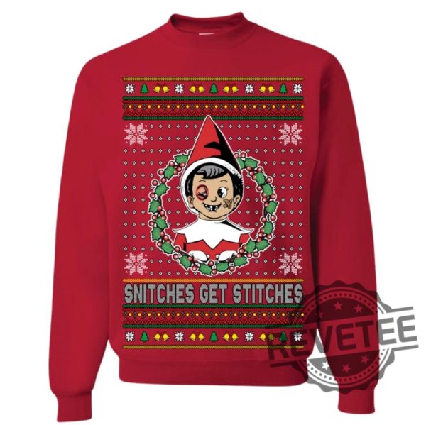 Snitches Get Stitches Elf Meme Unisex Sweatshirt Ugly Christmas Sweater T Shirt Hoodie Gifts For Fan Men Women Him Her Xmas Birthday Gift revetee 3