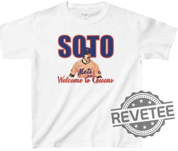 New York Mets Juan Soto Welcome To Queens T Shirt Hoodie Sweatshirt Gift For Baseball Fans Gifts For Men Women Christmas Birthday Gift Unique revetee 3