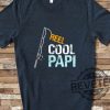 Reel Cool Papi Shirt Tshirt Hoodie Sweatshirt Gift From Granddaughter Grandson Birthday Christmas Fathers Day Gifts For Papi Unique revetee 1