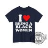 I Love Being A Black Woman Shirt Hoodie Sweatshirt Unique Heart Being A Black Woman Tshirt Black Pride Gift For Him Gifts For Her Unique revetee 3