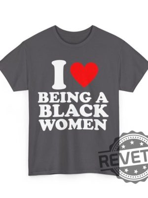 I Love Being A Black Woman Shirt Hoodie Sweatshirt Unique Heart Being A Black Woman Tshirt Black Pride Gift For Him Gifts For Her Unique revetee 5