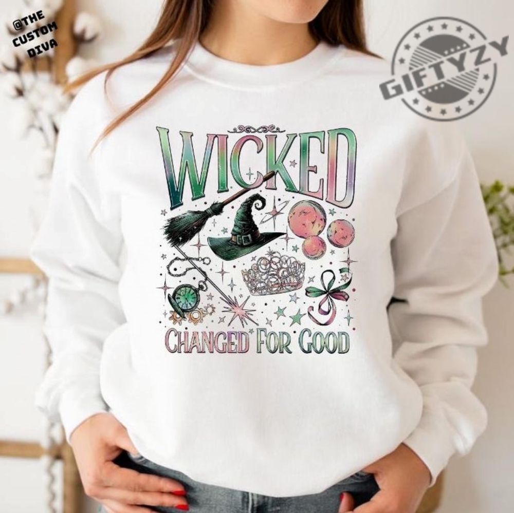 Wicked Changed For Good Sweatshirt Wicked Fan Gift Defy Gravity Hoodie Wizard Of Oz Tshirt Broomstick Magic Sweater