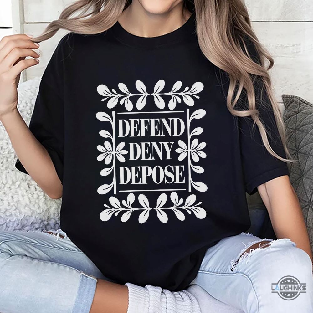 Defend Deny Depose Social Activist Shirt