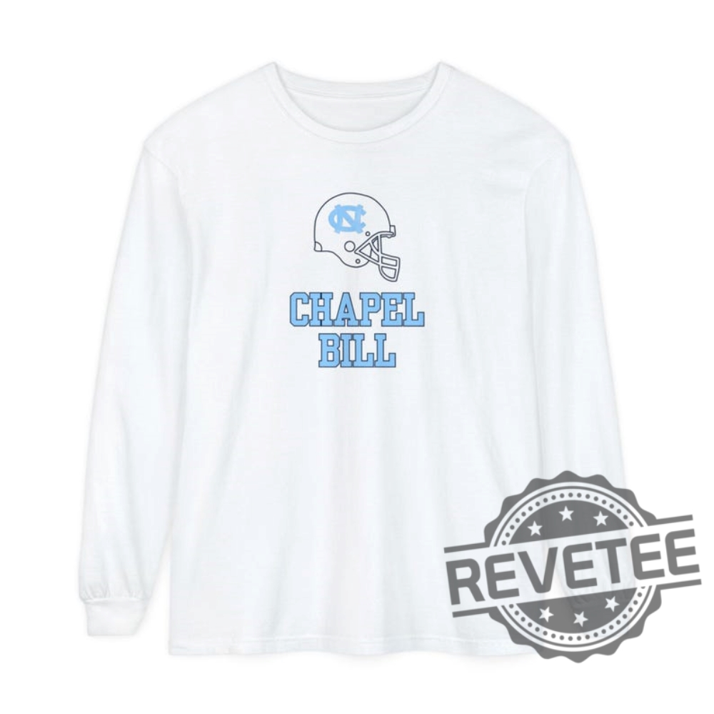 North Carolina Tar Heels Football Chapel Bill Chapel Hill Long Sleeve T Shirt Hoodie Sweatshirt Unc Chapel Hill Tee Gifts For Fan Men Women Unique