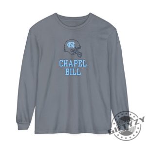 Chapel Bill Long Sleeve Tshirt Unc Chapel Hill Unisex Tshirt Hoodie Sweatshirt giftyzy 3