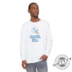 Chapel Bill Long Sleeve Tshirt Unc Chapel Hill Unisex Tshirt Hoodie Sweatshirt giftyzy 5