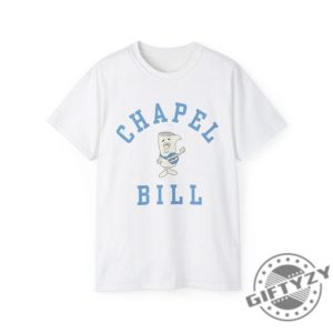 Chapel Bill Shirt Im Just A Bill Chapel Bill Unc Tshirt University Of North Carolina Chapel Hill Hoodie Gdtbath Bill Belichick Sweatshirt giftyzy 5