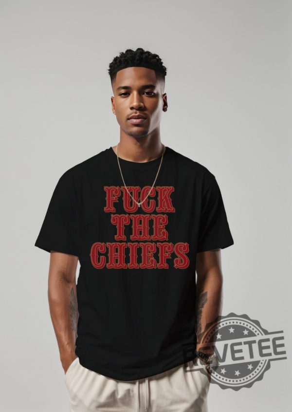 Fuck The Chiefs Unisex Tee Shirt Hoodie Sweatshirt San Francisco 49Ers Fan Sf Niners Tshirt Tee Shirts Gifts For Fans Men Women Daughter Son revetee 4