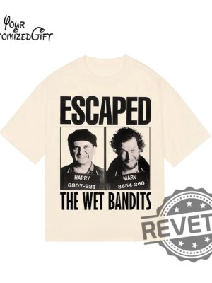 Escaped The Wet Bandits Vintage Unisex T Shirt Hoodie Sweatshirt Home Alone Wet Bandits Shirts Gift For Men Women Christmas Tshirt Funny Unique revetee 2