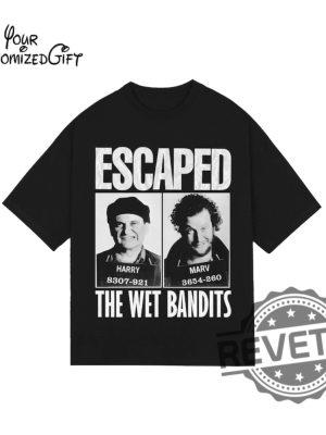 Escaped The Wet Bandits Vintage Unisex T Shirt Hoodie Sweatshirt Home Alone Wet Bandits Shirts Gift For Men Women Christmas Tshirt Funny Unique revetee 3