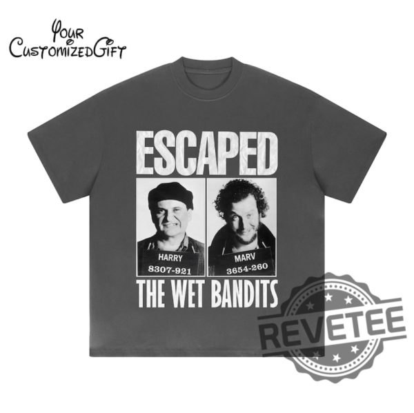 Escaped The Wet Bandits Vintage Unisex T Shirt Hoodie Sweatshirt Home Alone Wet Bandits Shirts Gift For Men Women Christmas Tshirt Funny Unique revetee 5