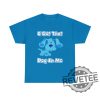 Blues Clues I Got That Dog In Me Blue T Shirt Hoodie Sweatshirt Gifts For Fan Men Women Tee Gifts revetee 1