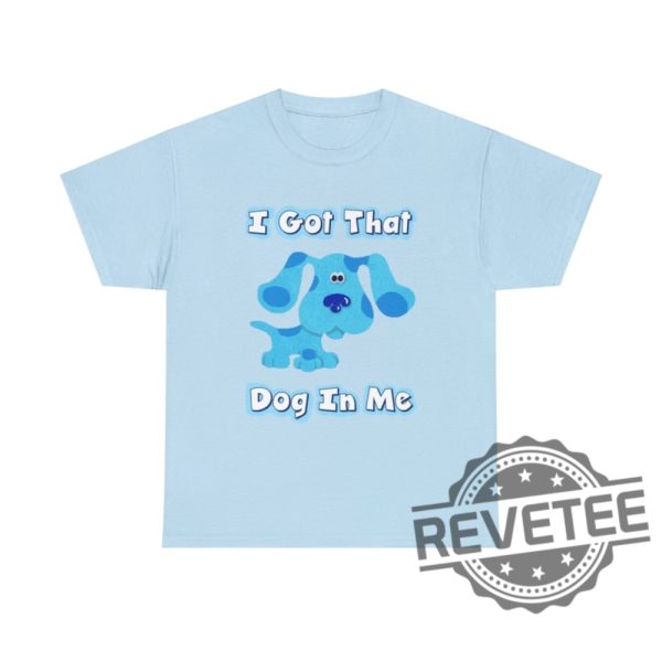 Blues Clues I Got That Dog In Me Blue T Shirt Hoodie Sweatshirt Gifts For Fan Men Women Tee Gifts revetee 5