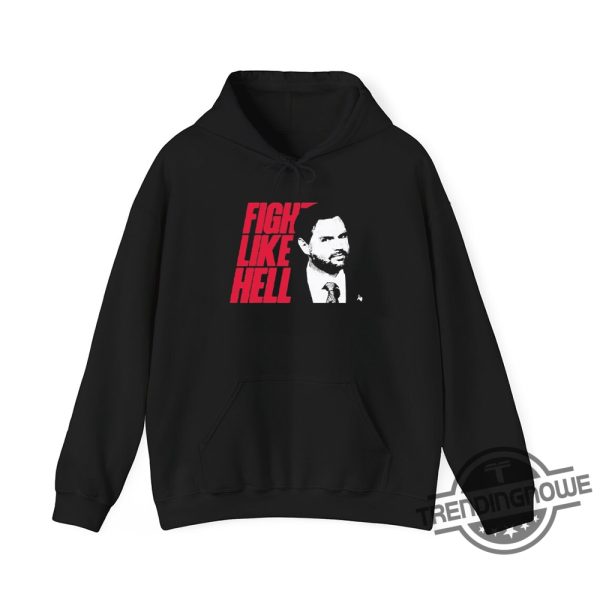 Jd Vance Fight Like Hell Shirt Strong And Motivational Tee For Supporters trendingnowe 2