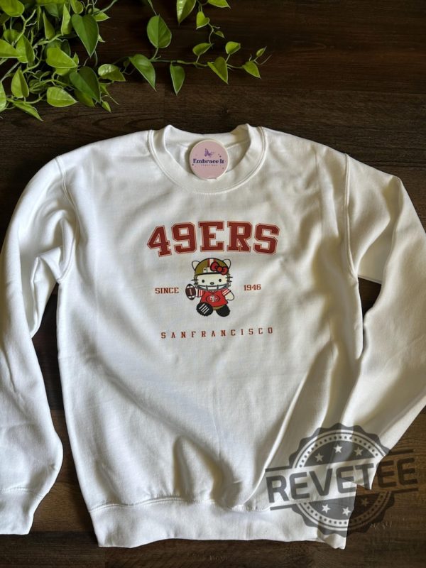 Hello Kitty San Francisco 49Ers Crewneck Sweatshirt Hoodie T Shirt Unique Gifts For Sf 49Er Fan Men Women Niners Duaghter Son Gift Tee Unique revetee 2