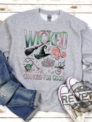 Wicked Changed For Good Sweatshirt Hoodie Tshirt Wicked Fan Gift Sweatshirts Defy Gravity Wizard Of Oz Broomstick Magic Sweater Tee Gifts Unique revetee 4