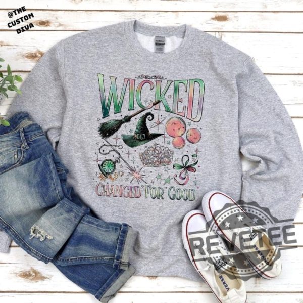 Wicked Changed For Good Sweatshirt Hoodie Tshirt Wicked Fan Gift Sweatshirts Defy Gravity Wizard Of Oz Broomstick Magic Sweater Tee Gifts Unique revetee 4