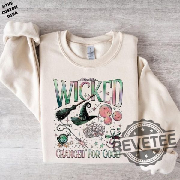 Wicked Changed For Good Sweatshirt Hoodie Tshirt Wicked Fan Gift Sweatshirts Defy Gravity Wizard Of Oz Broomstick Magic Sweater Tee Gifts Unique revetee 5