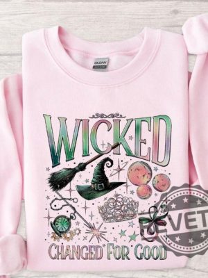 Wicked Changed For Good Sweatshirt Hoodie Tshirt Wicked Fan Gift Sweatshirts Defy Gravity Wizard Of Oz Broomstick Magic Sweater Tee Gifts Unique revetee 6