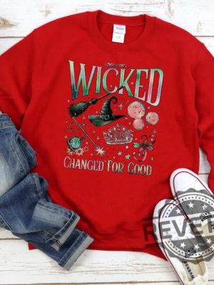 Wicked Changed For Good Sweatshirt Hoodie Tshirt Wicked Fan Gift Sweatshirts Defy Gravity Wizard Of Oz Broomstick Magic Sweater Tee Gifts Unique revetee 8