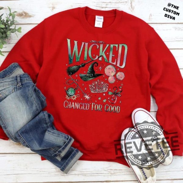 Wicked Changed For Good Sweatshirt Hoodie Tshirt Wicked Fan Gift Sweatshirts Defy Gravity Wizard Of Oz Broomstick Magic Sweater Tee Gifts Unique revetee 8