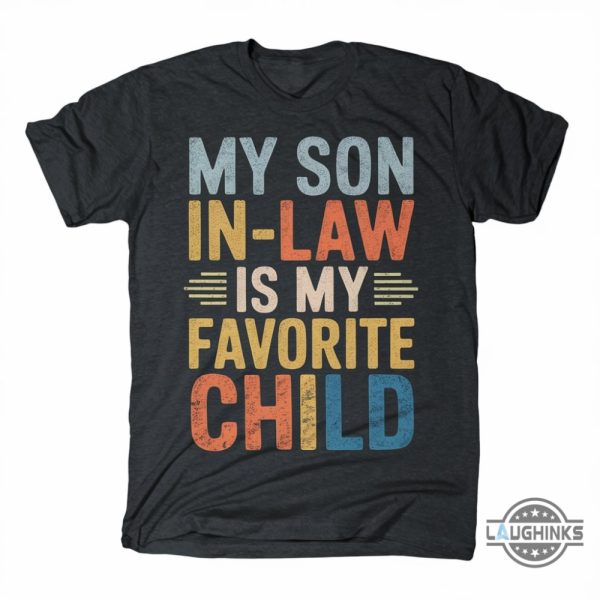 my son in law is my favorite child shirt