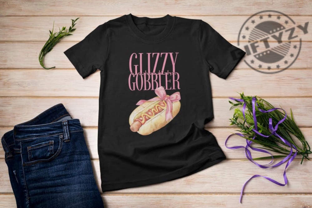 Glizzy Gobbler Coquette Funny Adult Shirt Dirty Unhinged Sweatshirt Double Meaning Funny Pun Adult Humor Raunchy Hoodie Gag Joke Pun Tshirt