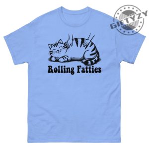 Rolling Fatties Cat Shirt Funny Cat Graphic Tshirt Cat Lovers Gift Unhinged Hoodie Weed Lover Sweatshirt Cute Cat Tee Fat Chubby Cat Tee giftyzy 2