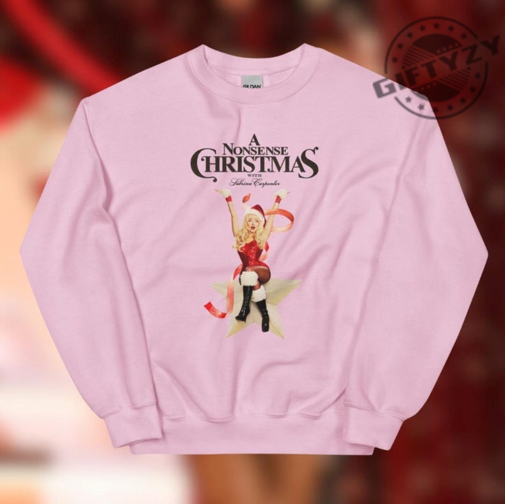 Sabrina Carpenter Sweatshirt A Nonsense Christmas Tshirt Holiday Unisex Crewneck Hoodie