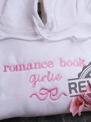 Romance Book Girlie Embroidered Sweatshirt Hoodie T Shirt Cute Bow Bookish Gifts For Fan Men Women Birthday Tee Gift Shirts Tshirt Unique revetee 2