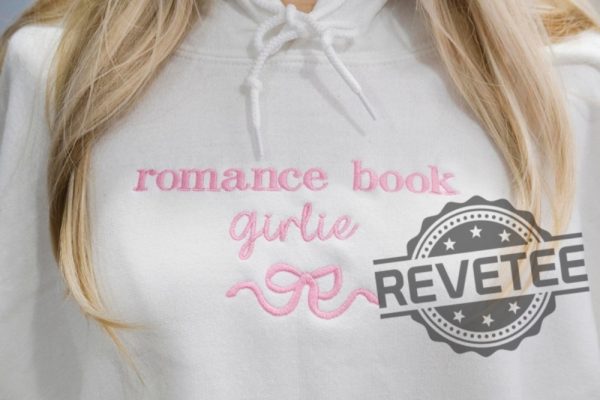 Romance Book Girlie Embroidered Sweatshirt Hoodie T Shirt Cute Bow Bookish Gifts For Fan Men Women Birthday Tee Gift Shirts Tshirt Unique revetee 4