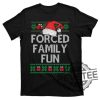 Forced Family Fun Sarcastic Funny Christmas Ugly Xmas T Shirt Hoodie Sweatshirt Unique Gifts For Men Women Daughter Son Retro revetee 1