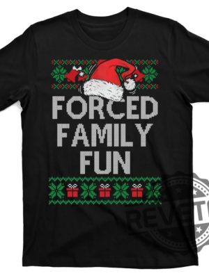 Forced Family Fun Sarcastic Funny Christmas Ugly Xmas T Shirt Hoodie Sweatshirt Unique Gifts For Men Women Daughter Son Retro revetee 1