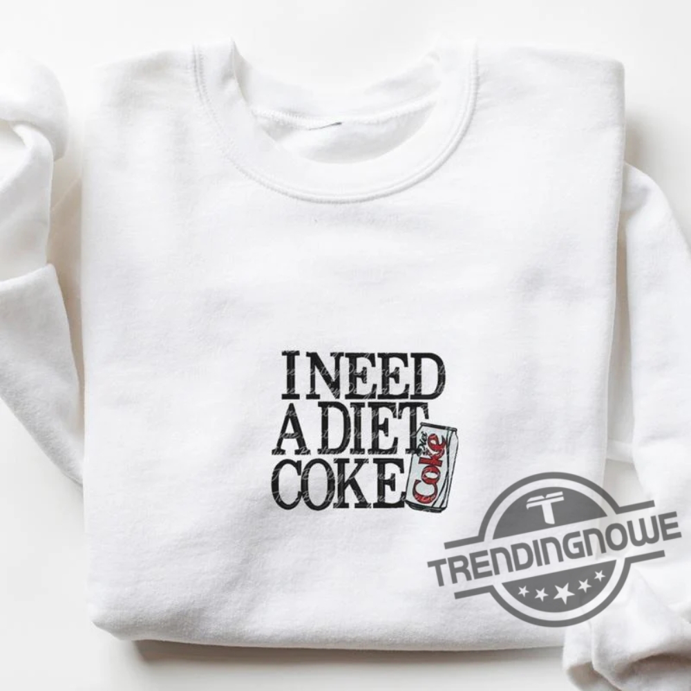 Need A Diet Coke Shirt - Simple Yet Universal Statement 8 Need A Diet Coke Shirt – Simple Yet Universal Statement