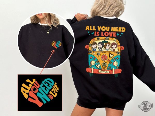 The Beatles All You Need Is Love Sweatshirt Hoodie T Shirt Sweater Peace Love Gift For Fan Beatles Lover Birthday Christmas Gifts Unique revetee 3