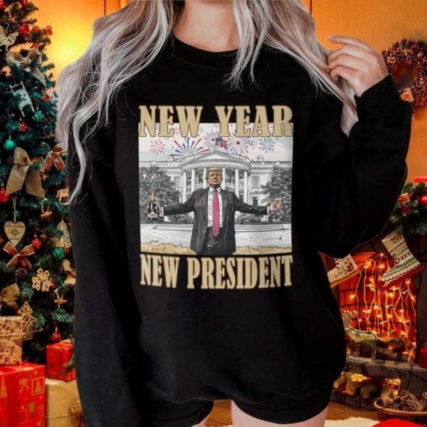 New Year New President Tshirt Happy New Year 2025 Sweatshirt Daddys Home Trump Hoodie giftyzy 2