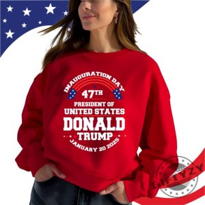 Trump Inauguration Day Shirt Trump 47 Crewneck Sweatshirt Inauguration Day 2025 Sweater 47 President Tshirt Donald Trump Hoodie giftyzy 3