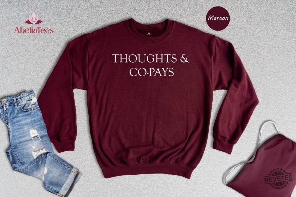 Thoughts Co Pays Sweatshirt Hoodie Tshirt Medical Procedure Protest Sweater Insurance Company Dislike Hoodies Health Insurance Scam Shirts revetee 1