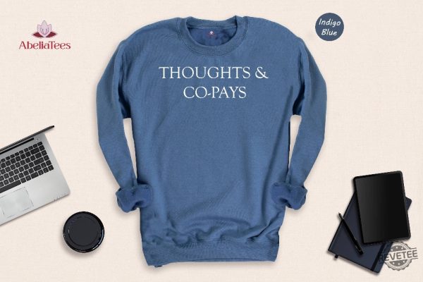 Thoughts Co Pays Sweatshirt Hoodie Tshirt Medical Procedure Protest Sweater Insurance Company Dislike Hoodies Health Insurance Scam Shirts revetee 1 1