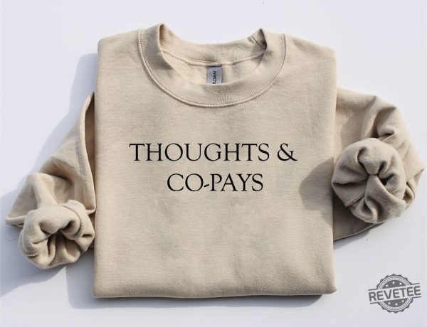 Thoughts Co Pays Sweatshirt Hoodie Tshirt Medical Procedure Protest Sweater Insurance Company Dislike Hoodies Health Insurance Scam Shirts revetee 1 2