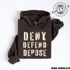 Deny Defend Depose Hoodie Unhinged Dark Humor Sweatshirt Nyc Political Activist Tee Healthcare Tshirt Gift For Friend giftyzy 3