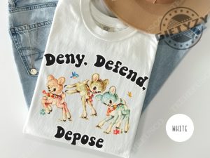 Deny Defend Depose Shirt Funny Offensive Hoodie Sarcastic Meme Sweatshirt Unhinged Humor Tshirt giftyzy 5