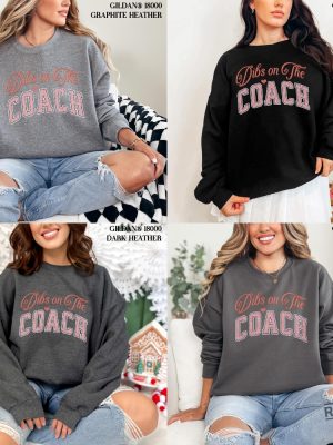 Dibs On The Coach Tshirt Hoodie Sweatshirt Gifts For Sports Fan Valentine Coachs Wife Shirts Pink Cute Birthday Funny Girlfriend Tee Sweater Unique revetee 1 1