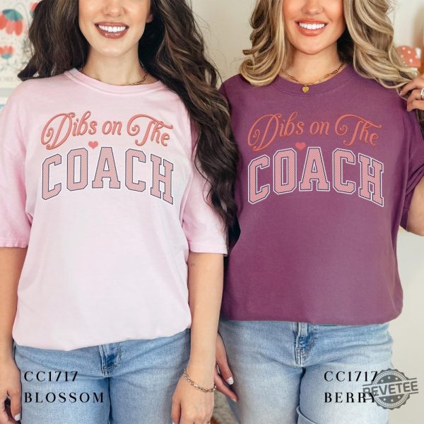 Dibs On The Coach Tshirt Hoodie Sweatshirt Gifts For Sports Fan Valentine Coachs Wife Shirts Pink Cute Birthday Funny Girlfriend Tee Sweater Unique revetee 1 2