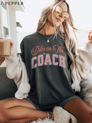 Dibs On The Coach Tshirt Hoodie Sweatshirt Gifts For Sports Fan Valentine Coachs Wife Shirts Pink Cute Birthday Funny Girlfriend Tee Sweater Unique revetee 1 3